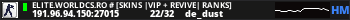 ELITE.WORLDCS.RO # [SKINS |VIP + REVIVE| RANKS]
